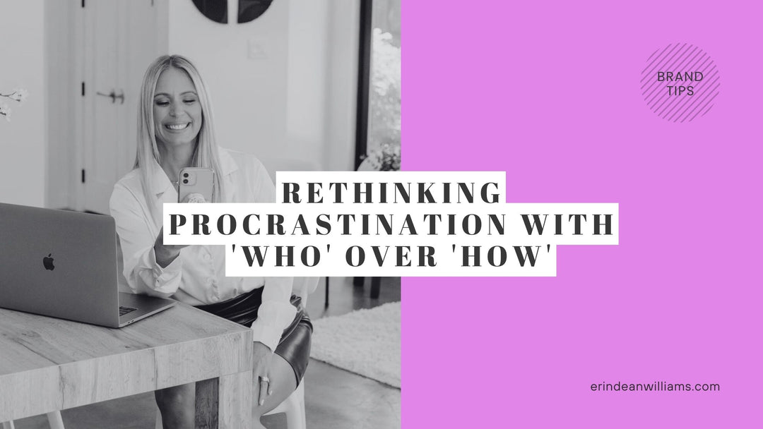 Rethinking Procrastination With Who Over How